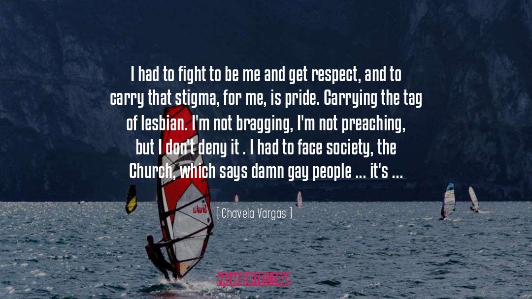 Chavela Vargas Quotes: I had to fight to