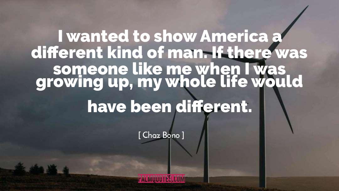 Chaz Bono Quotes: I wanted to show America