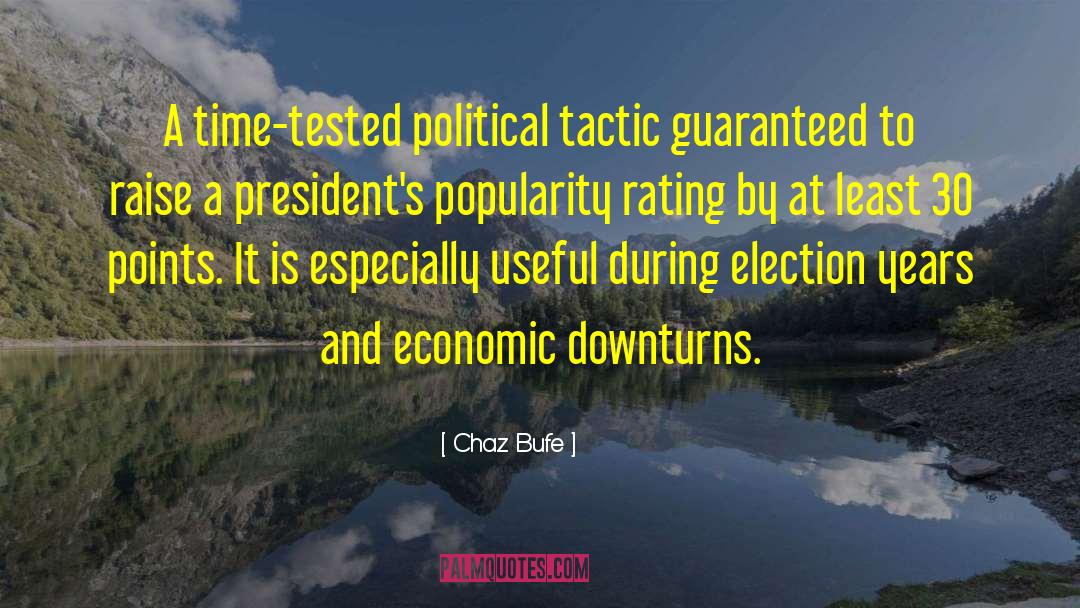 Chaz Bufe Quotes: A time-tested political tactic guaranteed