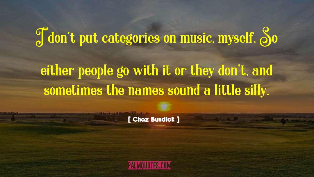 Chaz Bundick Quotes: I don't put categories on