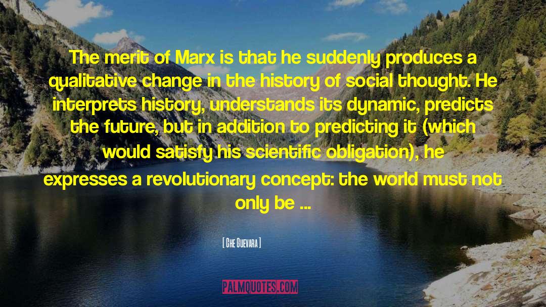 Che Guevara Quotes: The merit of Marx is