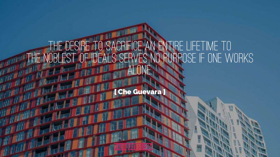 Che Guevara Quotes: The desire to sacrifice an