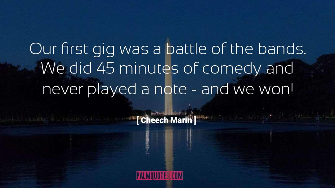 Cheech Marin Quotes: Our first gig was a