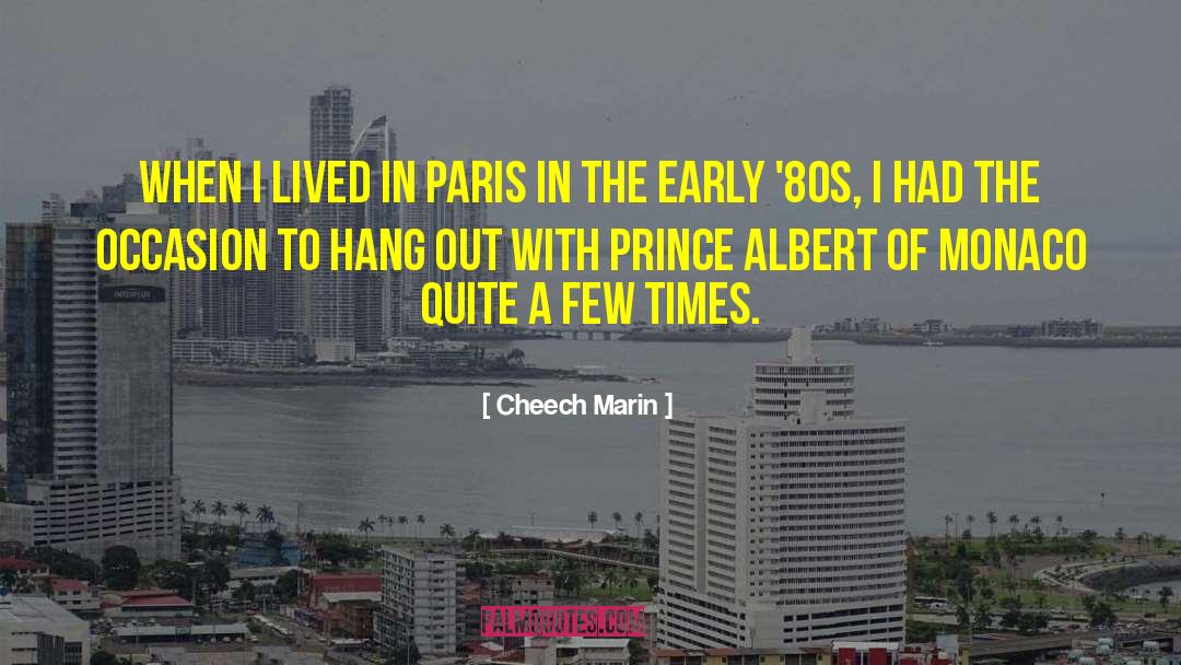 Cheech Marin Quotes: When I lived in Paris