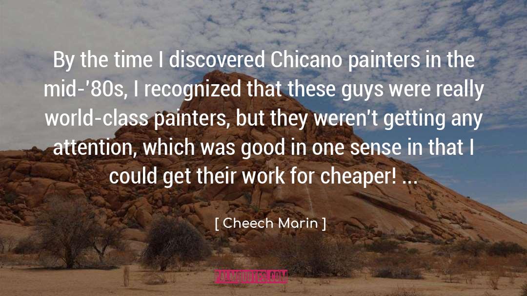 Cheech Marin Quotes: By the time I discovered