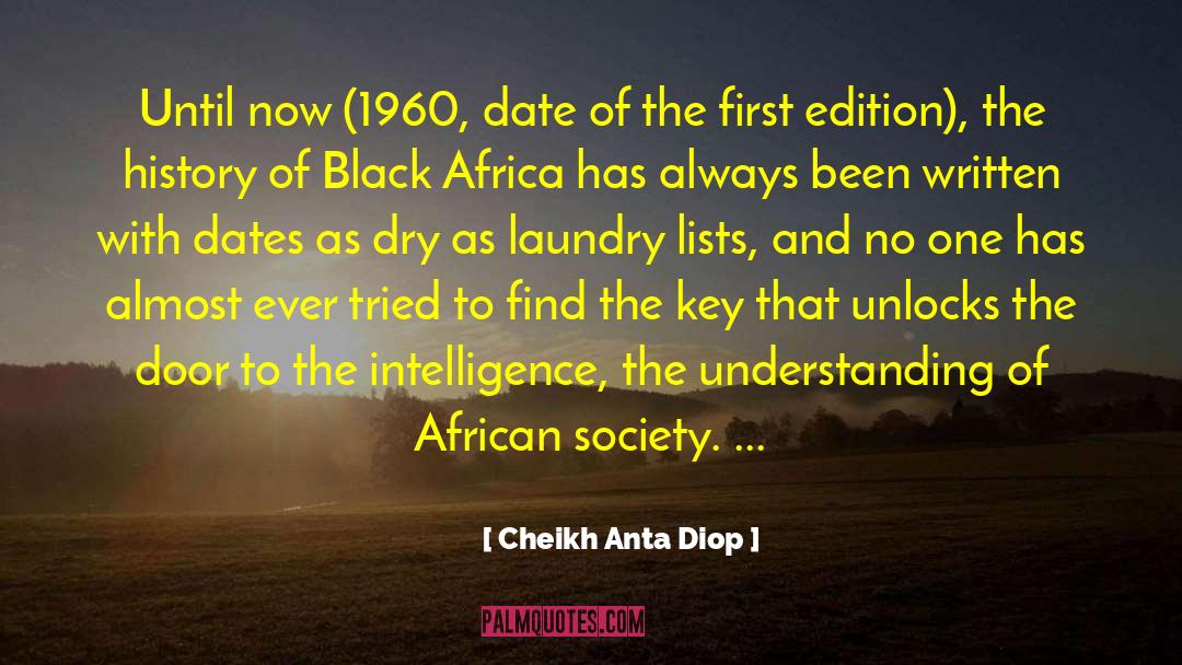Cheikh Anta Diop Quotes: Until now (1960, date of