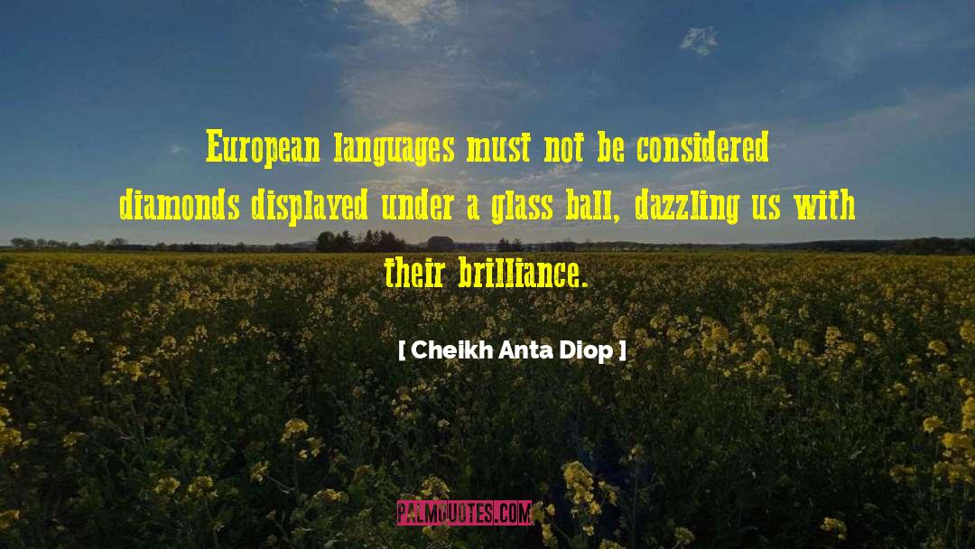 Cheikh Anta Diop Quotes: European languages must not be