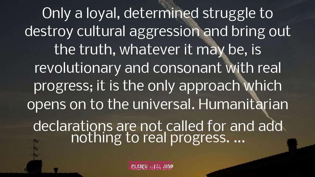 Cheikh Anta Diop Quotes: Only a loyal, determined struggle