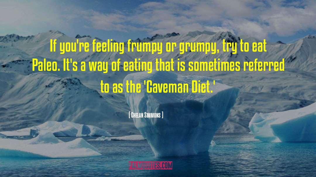 Chelan Simmons Quotes: If you're feeling frumpy or