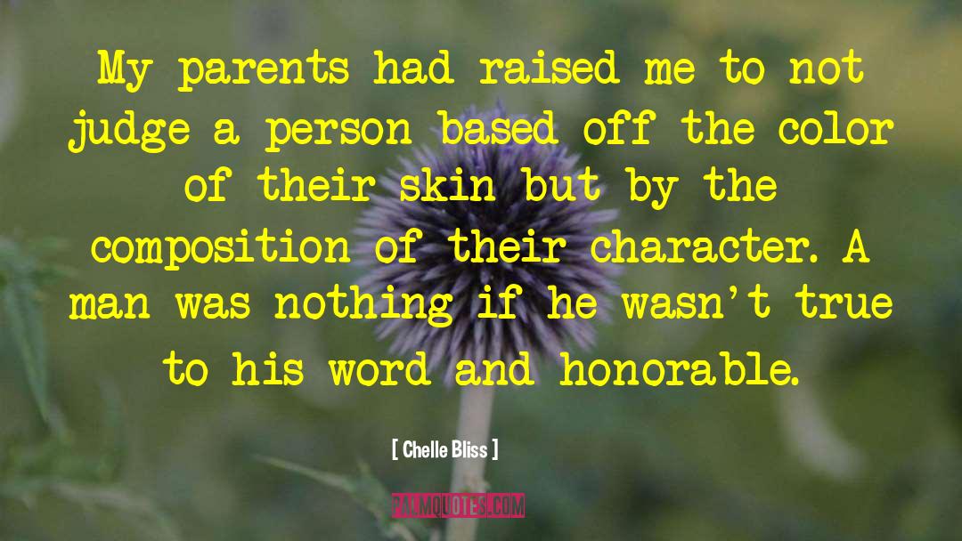 Chelle Bliss Quotes: My parents had raised me