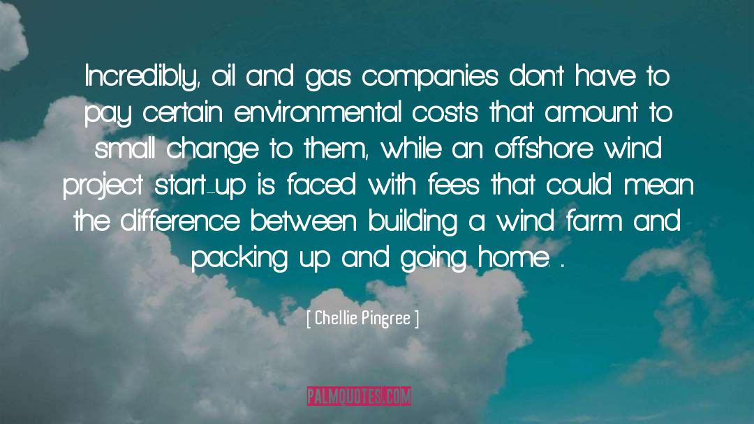 Chellie Pingree Quotes: Incredibly, oil and gas companies