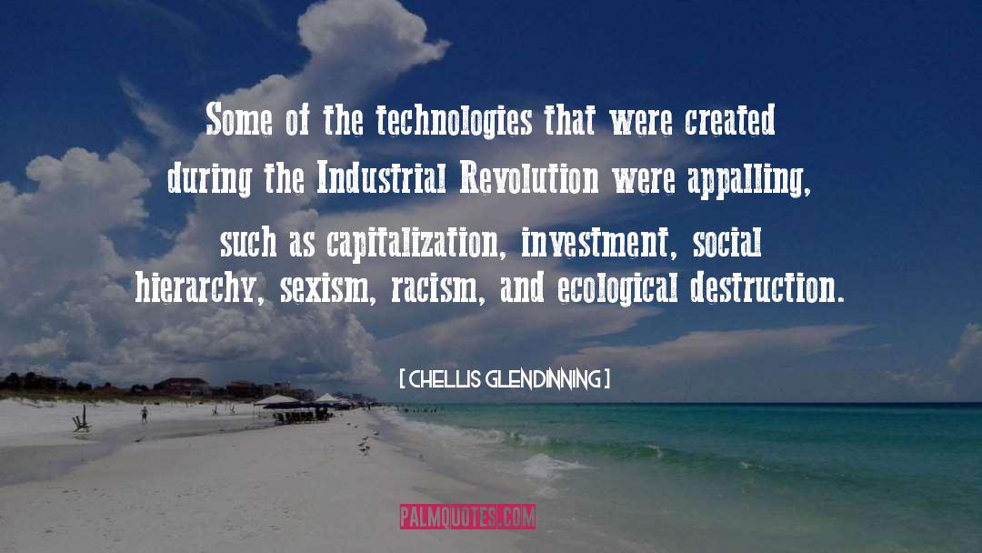 Chellis Glendinning Quotes: Some of the technologies that