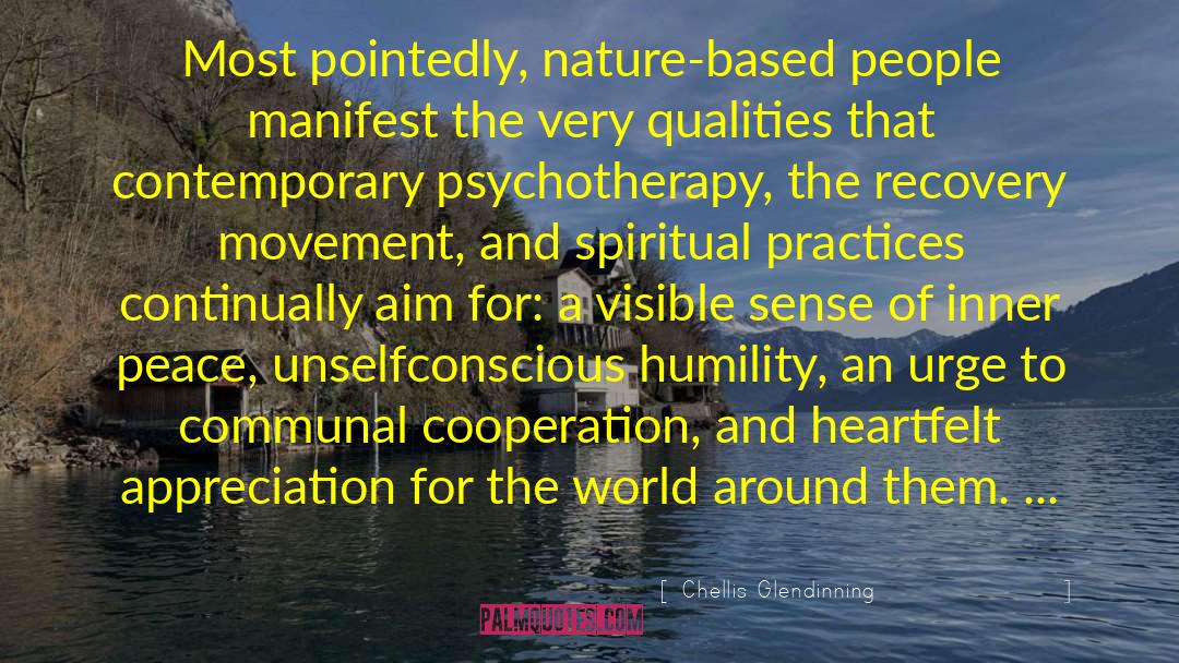 Chellis Glendinning Quotes: Most pointedly, nature-based people manifest