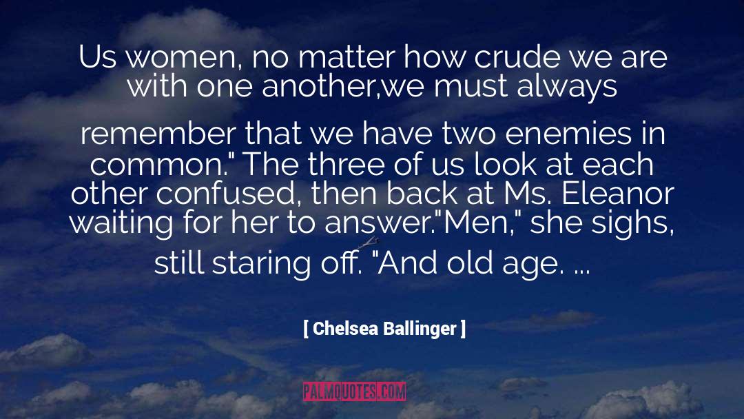 Chelsea Ballinger Quotes: Us women, no matter how