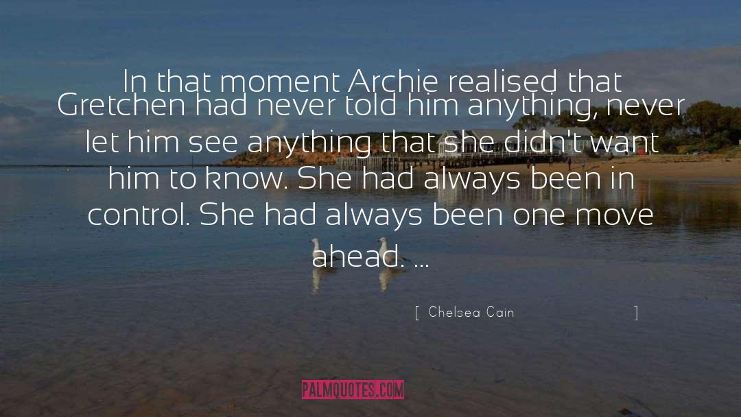 Chelsea Cain Quotes: In that moment Archie realised