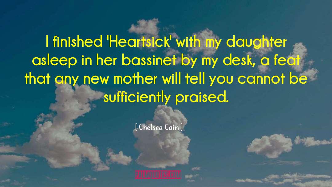 Chelsea Cain Quotes: I finished 'Heartsick' with my