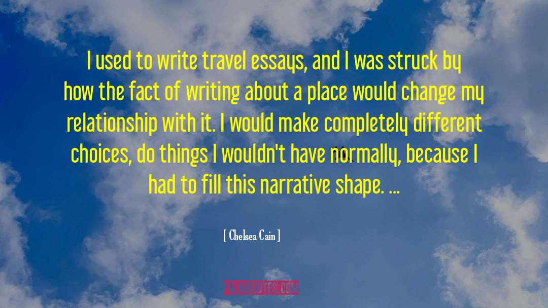 Chelsea Cain Quotes: I used to write travel