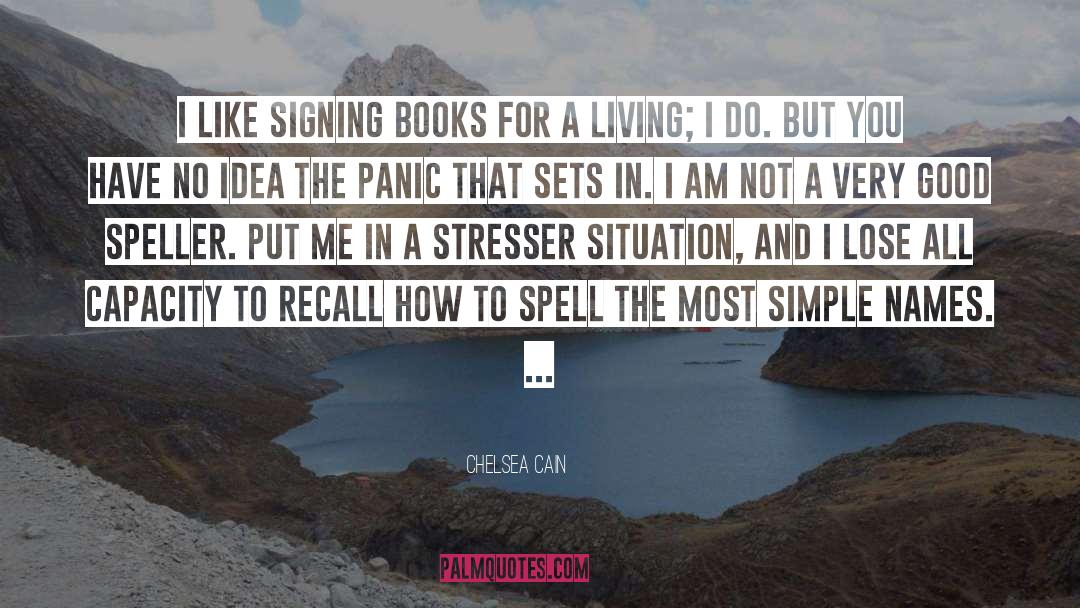 Chelsea Cain Quotes: I like signing books for