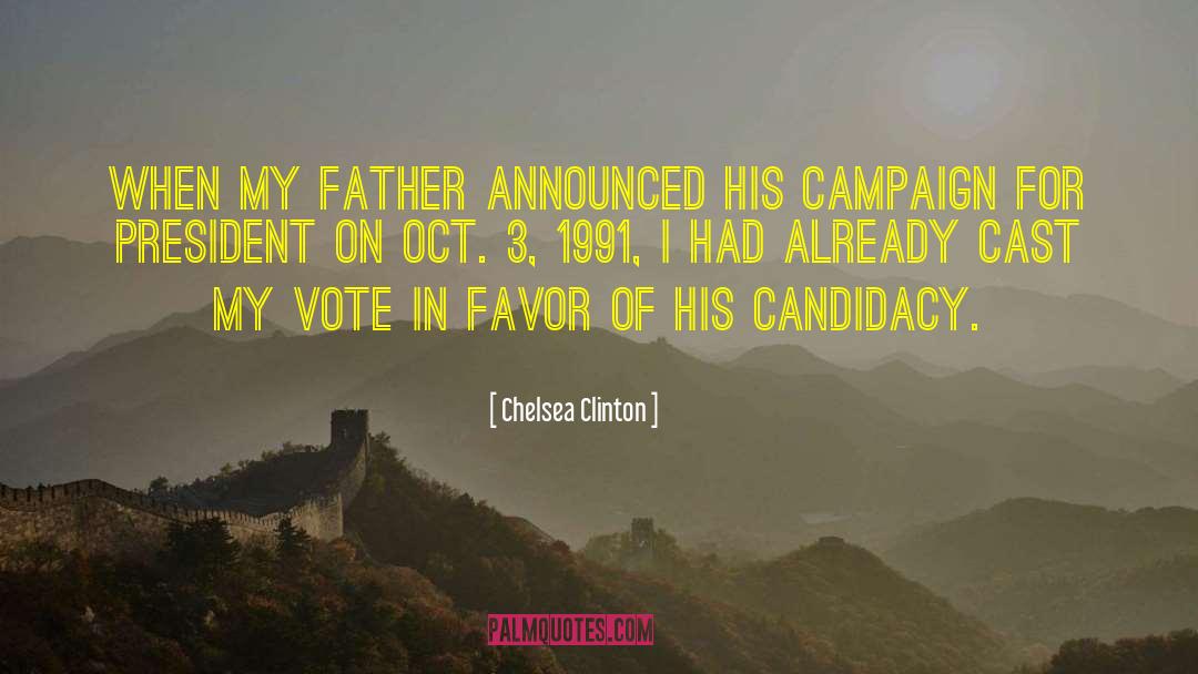 Chelsea Clinton Quotes: When my father announced his