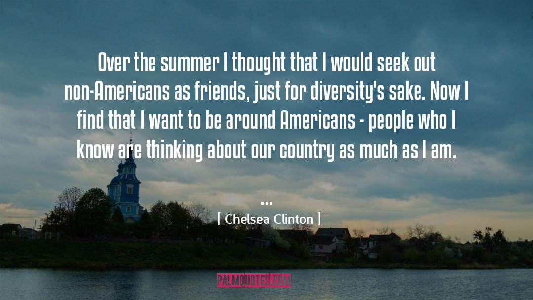 Chelsea Clinton Quotes: Over the summer I thought