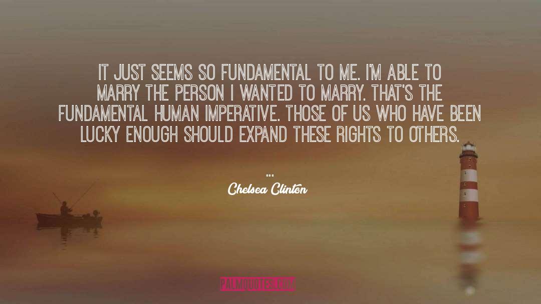 Chelsea Clinton Quotes: It just seems so fundamental