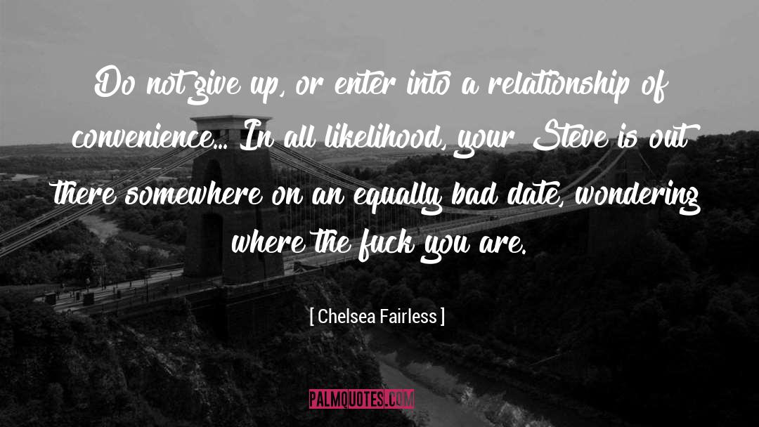 Chelsea Fairless Quotes: Do not give up, or