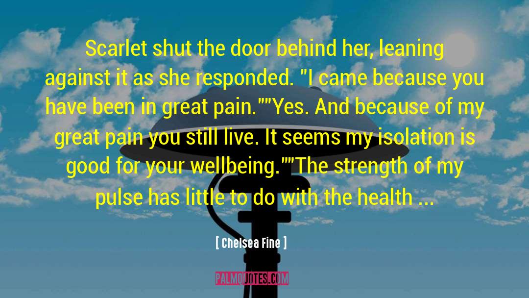 Chelsea Fine Quotes: Scarlet shut the door behind