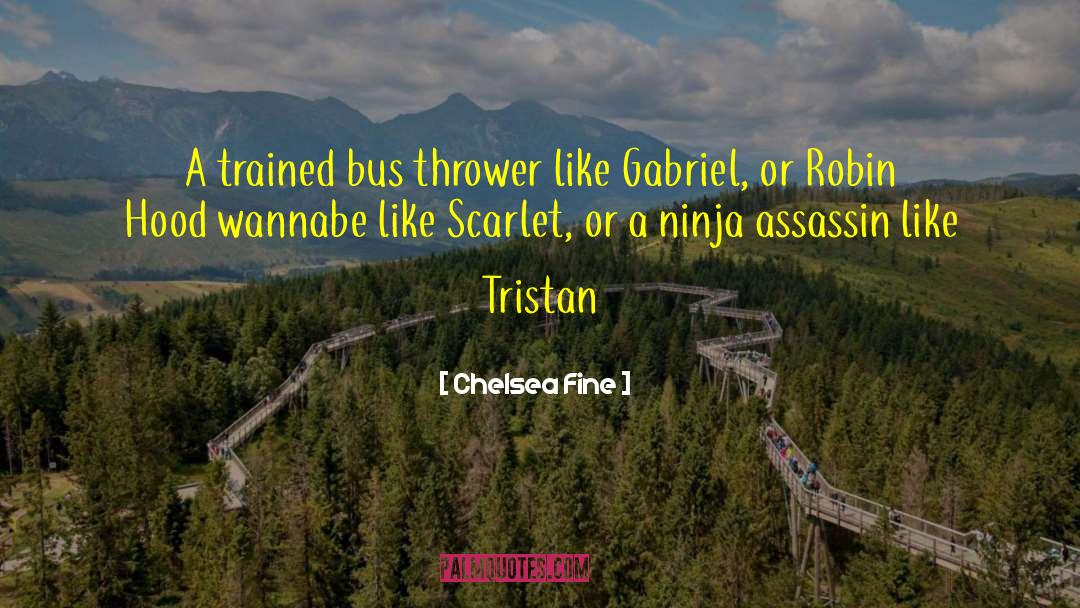 Chelsea Fine Quotes: A trained bus thrower like