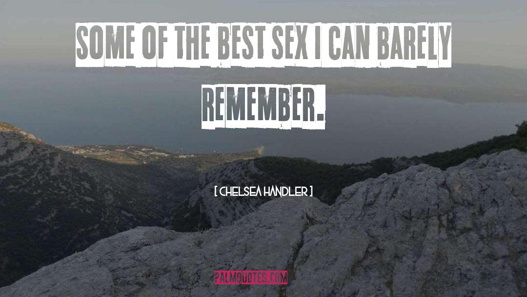 Chelsea Handler Quotes: Some of the best sex