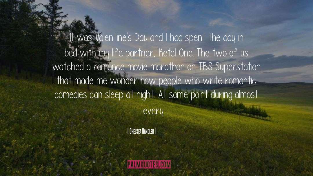 Chelsea Handler Quotes: It was Valentine's Day and