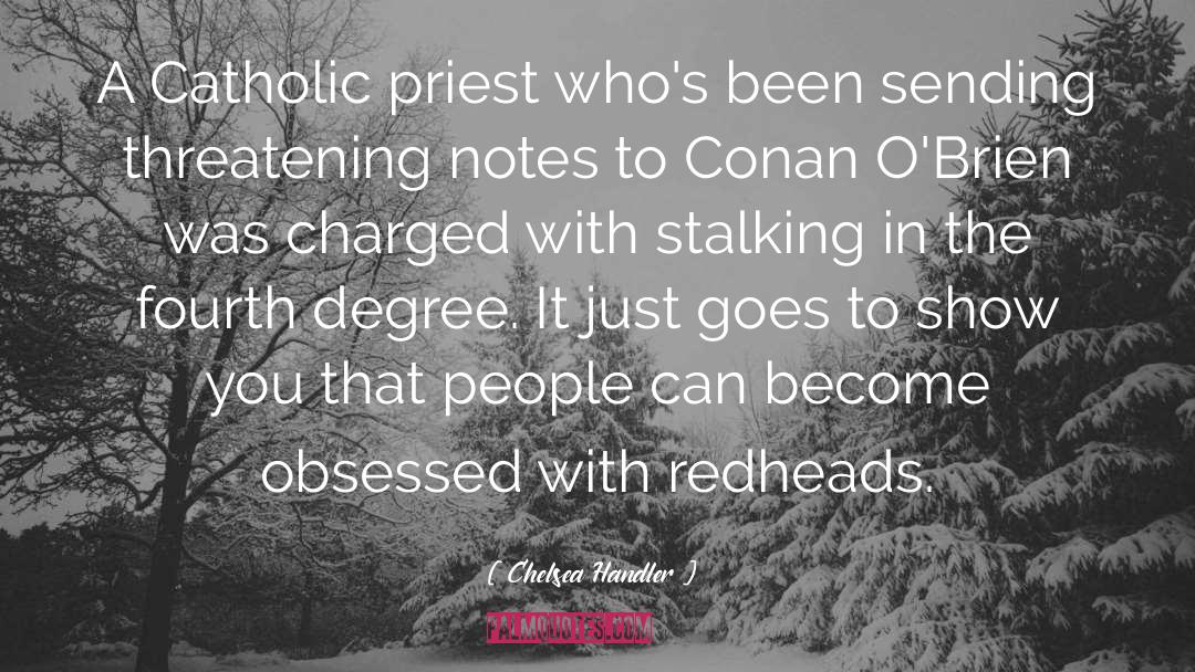 Chelsea Handler Quotes: A Catholic priest who's been