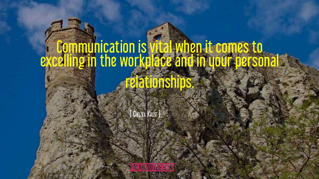 Chelsea Krost Quotes: Communication is vital when it