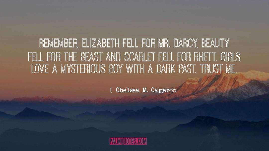 Chelsea M. Cameron Quotes: Remember, Elizabeth fell for Mr.