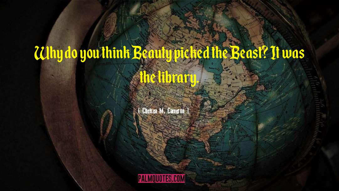 Chelsea M. Cameron Quotes: Why do you think Beauty