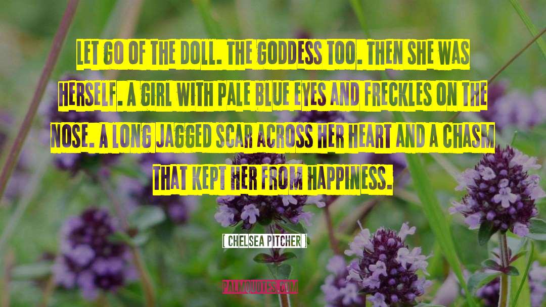 Chelsea Pitcher Quotes: Let go of the doll.