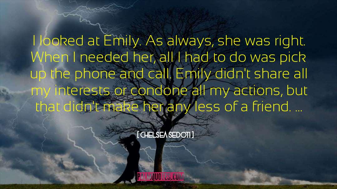 Chelsea Sedoti Quotes: I looked at Emily. As