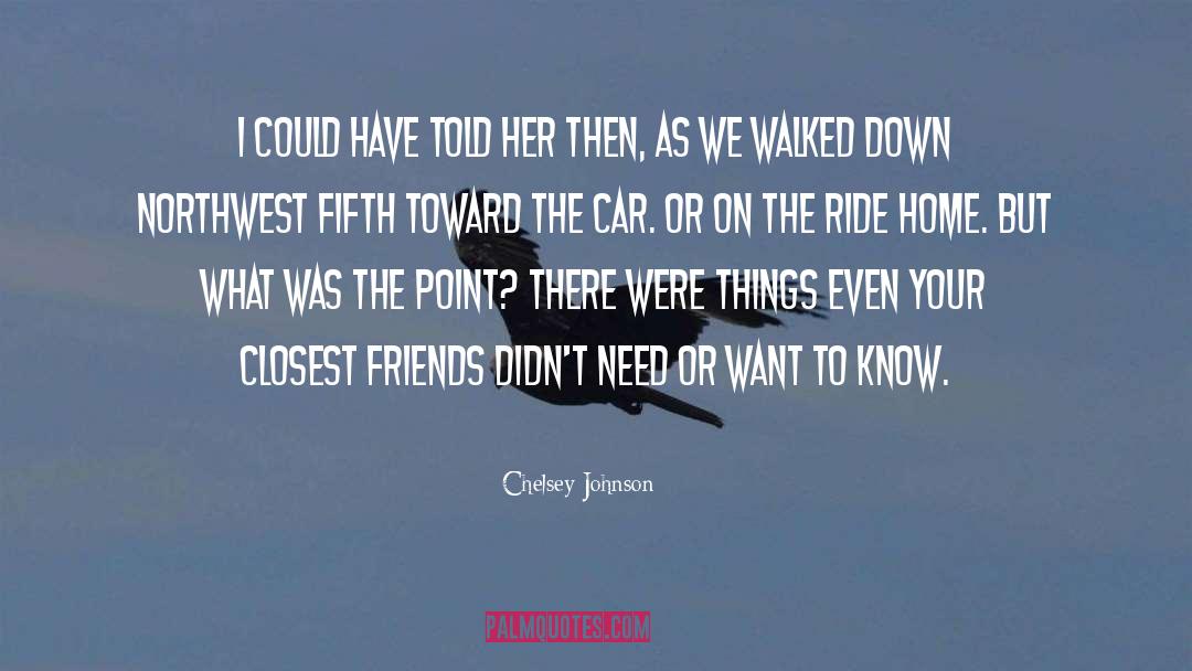 Chelsey Johnson Quotes: I could have told her