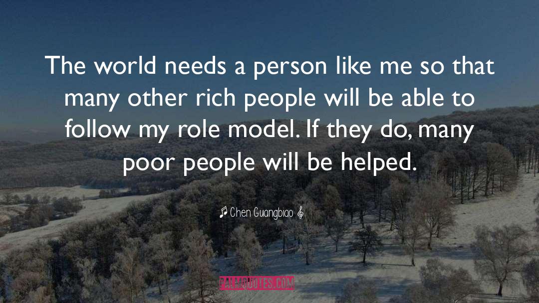 Chen Guangbiao Quotes: The world needs a person