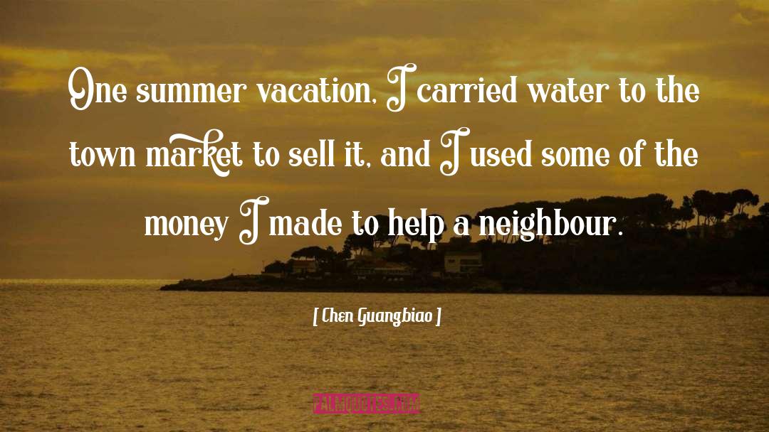 Chen Guangbiao Quotes: One summer vacation, I carried