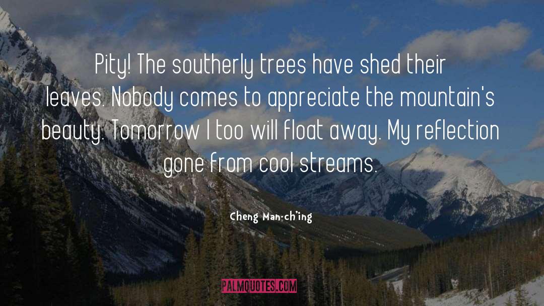 Cheng Man-ch'ing Quotes: Pity! The southerly trees have