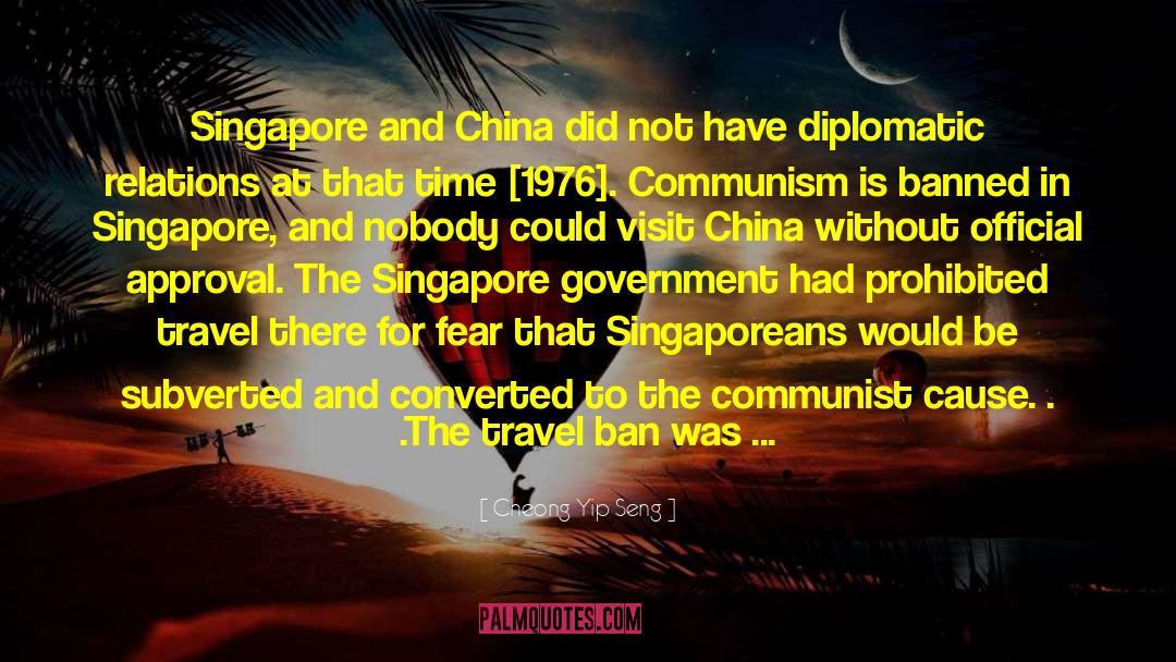 Cheong Yip Seng Quotes: Singapore and China did not