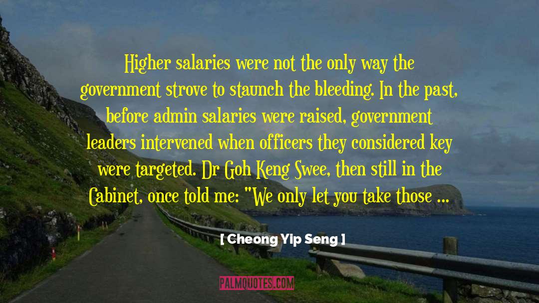 Cheong Yip Seng Quotes: Higher salaries were not the