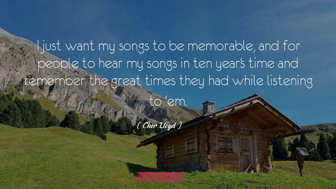 Cher Lloyd Quotes: I just want my songs