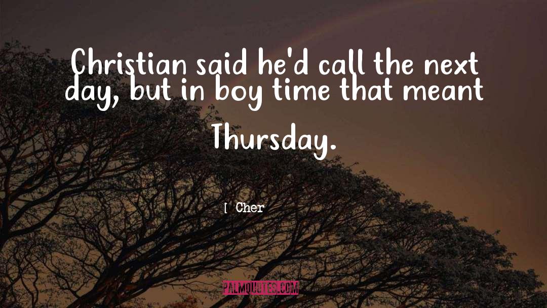 Cher Quotes: Christian said he'd call the