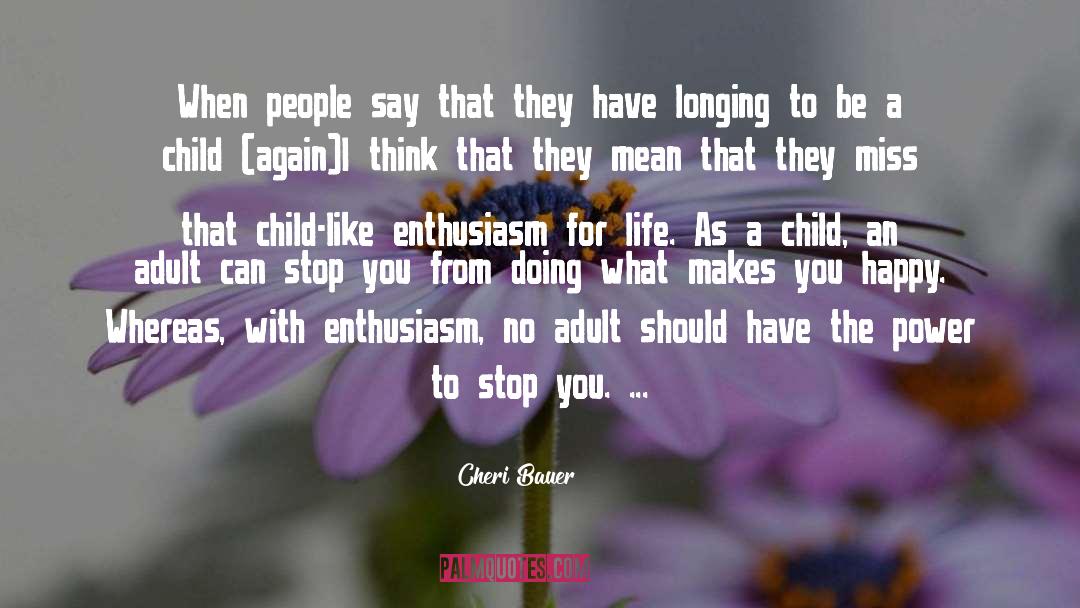 Cheri Bauer Quotes: When people say that they