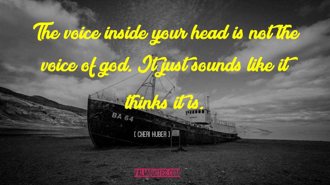 Cheri Huber Quotes: The voice inside your head