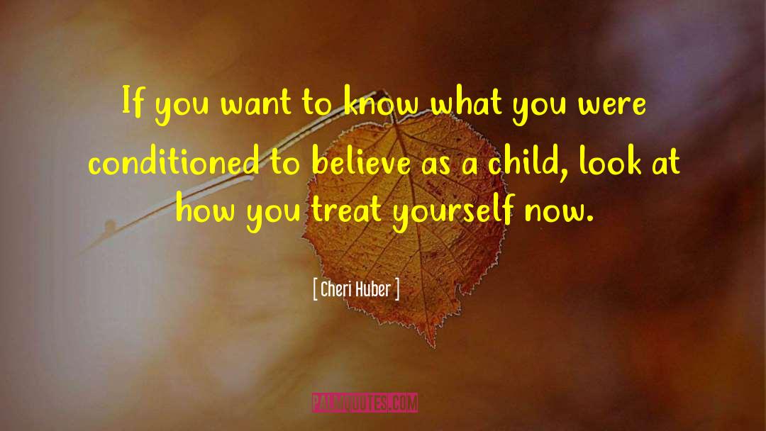 Cheri Huber Quotes: If you want to know