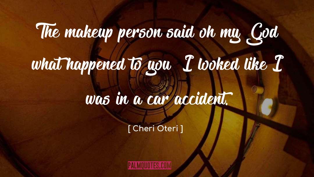 Cheri Oteri Quotes: The makeup person said oh