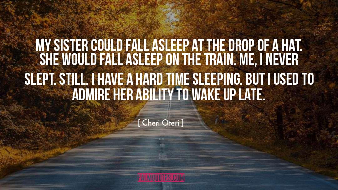 Cheri Oteri Quotes: My sister could fall asleep