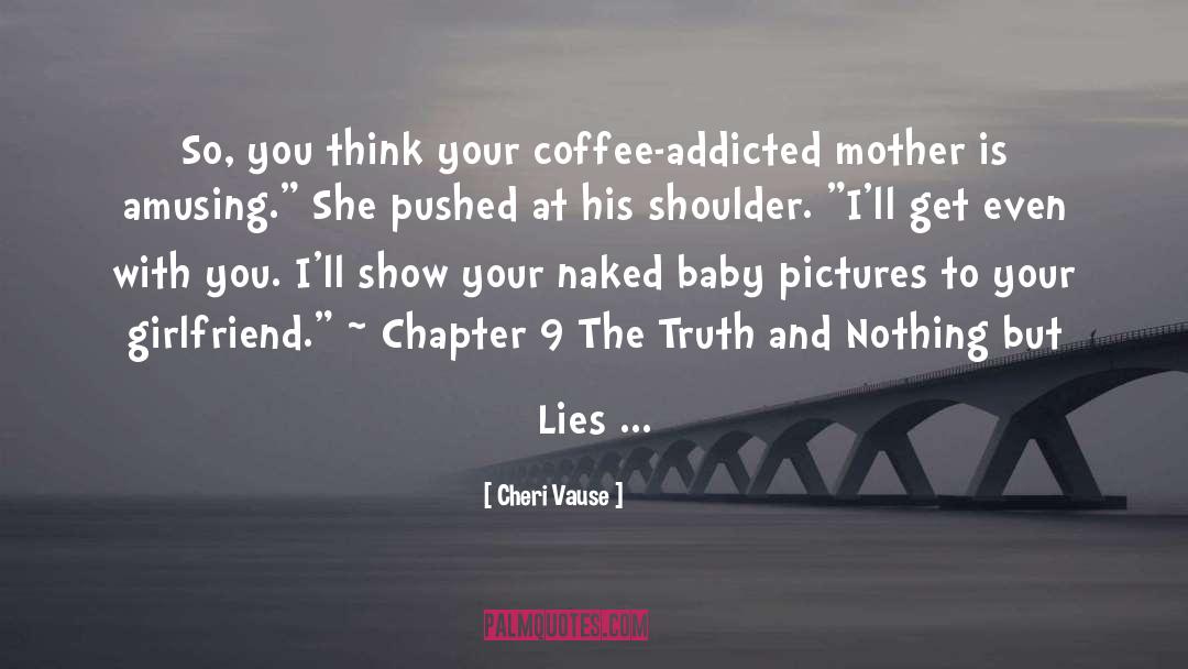 Cheri Vause Quotes: So, you think your coffee-addicted